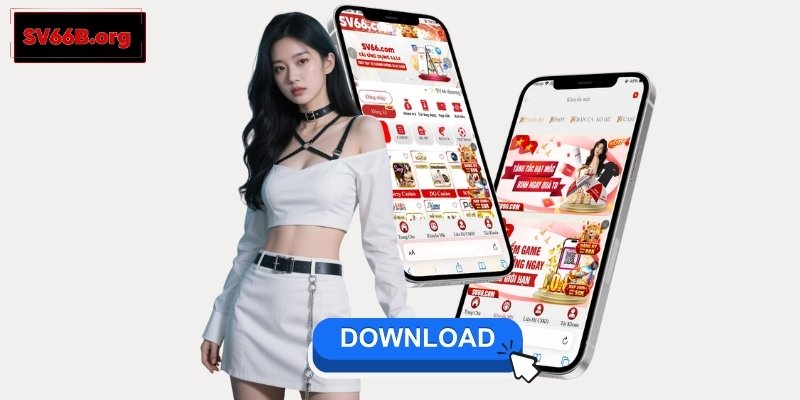 Lý do bạn nên tải app SV66 ngay hôm nay
